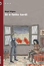 Si è fatto tardi