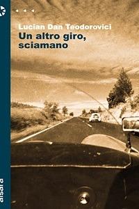 Un altro giro, sciamano - Lucian D. Teodorovici,I. M. Pop - ebook
