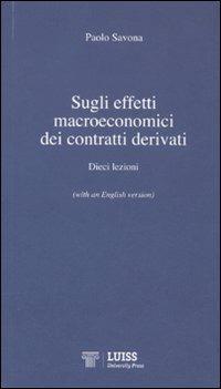Sugli effetti macroeconomici dei contratti derivati. Dieci lezioni. Ediz. italiana e inglese - Paolo Savona - copertina