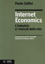 Internet economics. L'industria e i mercati della rete