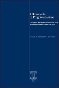 I documenti di programmazione. Una lettura della politica economica in Italia dal piano Marshall al DPEF 2008-2011 - copertina