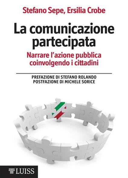 La comunicazione partecipata. Narrare l'azione pubblica coinvolgendo i cittadini - Ersilia Crobe,Stefano Sepe - ebook