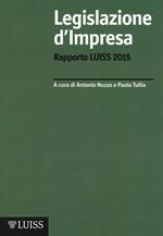 Legislazione d'impresa. Rapporto Luiss 2015