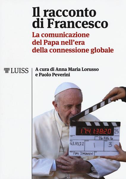 Il racconto di Francesco. La comunicazione del papa nell'era della connessione globale - copertina