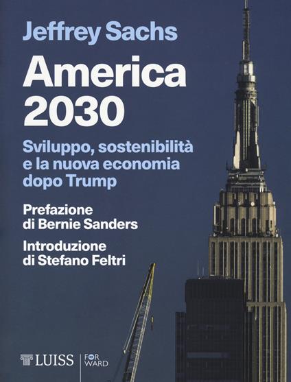 America 2030. Sviluppo, sostenibilità e la nuova economia dopo Trump - Jeffrey D. Sachs - copertina