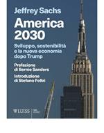America 2030. Sviluppo, sostenibilità e la nuova economia dopo Trump