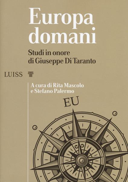Europa domani. Studi in onore di Giuseppe Di Taranto - Rita Mascolo,Stefano Palermo - copertina