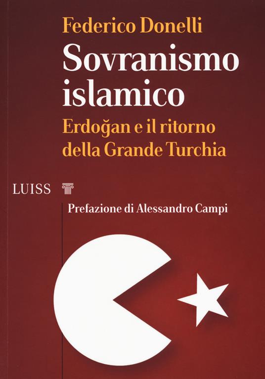 Sovranismo islamico. Erdogan e il ritorno della grande Turchia - Federico Donelli - copertina