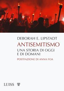 Libro Antisemitismo. Una storia di oggi e di domani Deborah E. Lipstadt