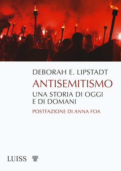 Antisemitismo. Una storia di oggi e di domani - Deborah E. Lipstadt - copertina