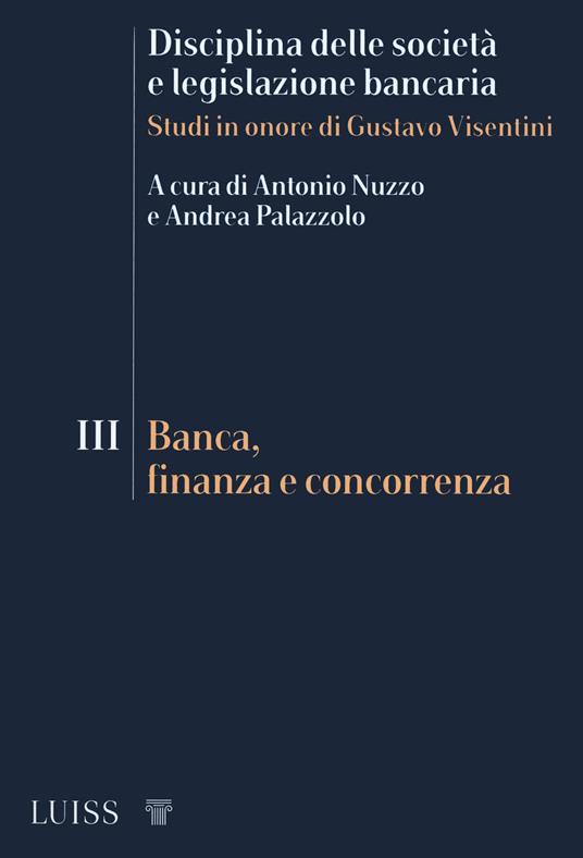 Disciplina delle società e legislazione bancaria. Studi in onore di Gustavo Visentini. Vol. 3: Banca, finanza e concorrenza. - copertina