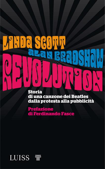 Revolution. Storia di una canzone dei Beatles dalla protesta alla pubblicità - Alan Bradshaw,Linda Scott - copertina