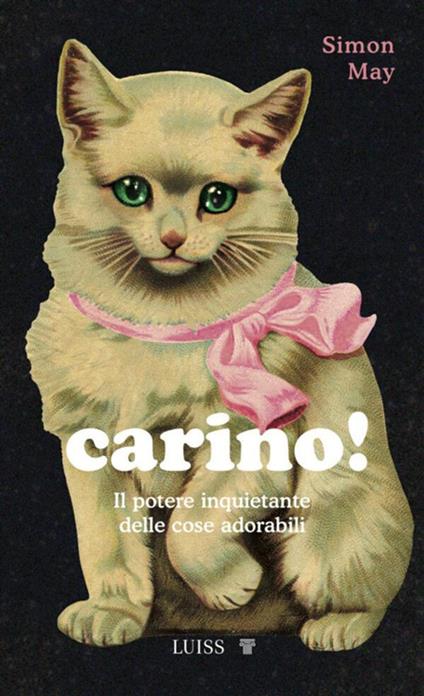 Carino! Il potere inquietante delle cose adorabili - Simon May - copertina