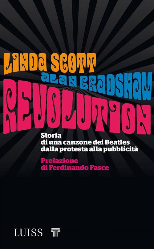 Revolution. Storia di una canzone dei Beatles dalla protesta alla pubblicità - Alan Bradshaw,Linda Scott - ebook
