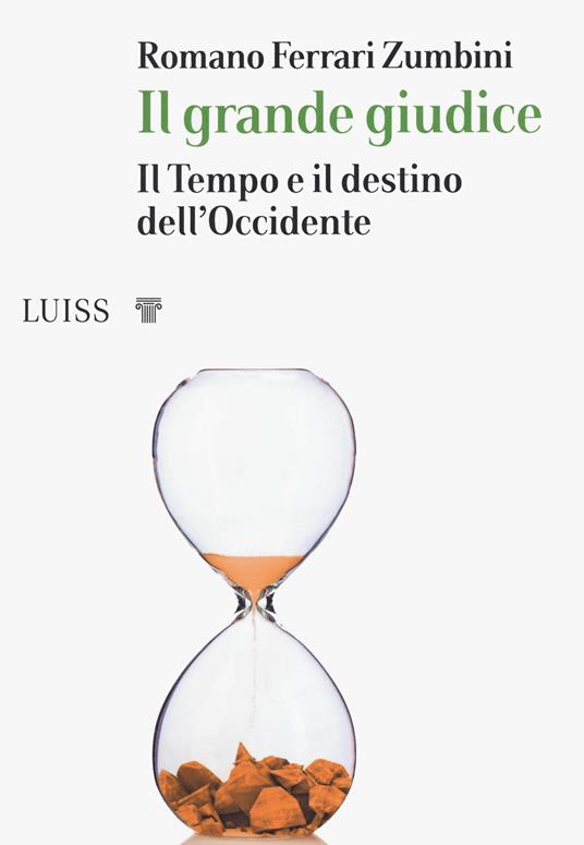Il grande giudice. Il tempo e il destino dell'Occidente - Romano Ferrari Zumbini - copertina