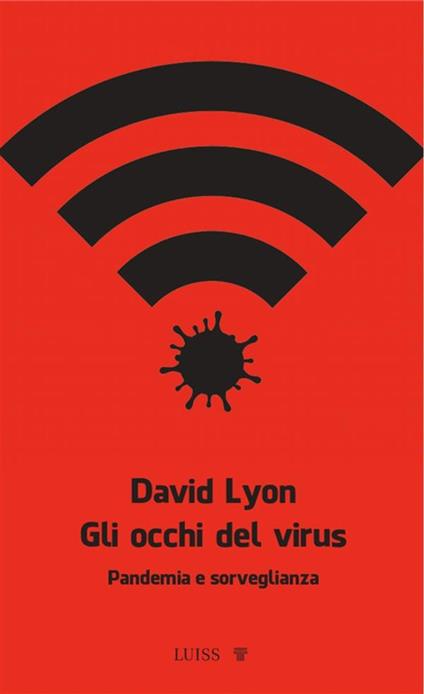 Gli occhi del virus. Pandemia e sorveglianza - David Lyon - copertina