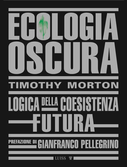 Ecologia oscura. Logica della coesistenza futura. Nuova ediz. - Timothy Morton - copertina