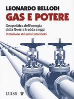 Gas e potere. Geopolitica dell'energia dalla Guerra fredda a oggi