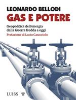 Gas e potere. Geopolitica dell'energia dalla Guerra fredda a oggi