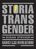 Storia transgender. Radici di una rivoluzione