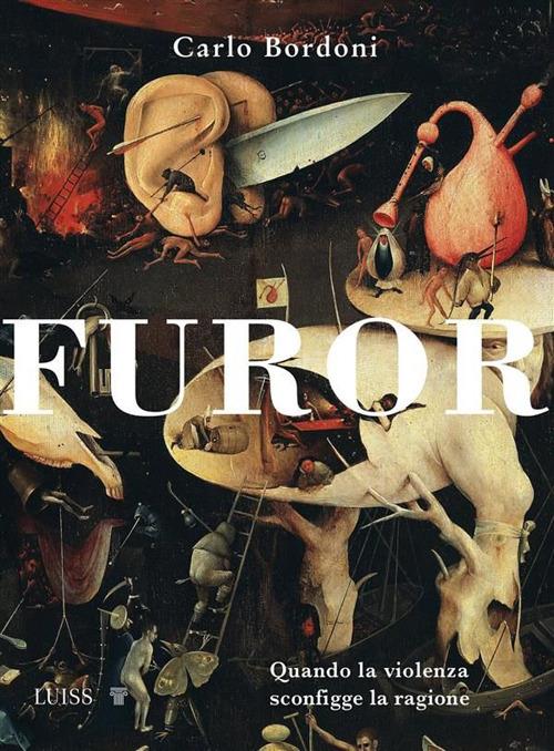 Furor. Quando la violenza sconfigge la ragione - Carlo Bordoni - ebook