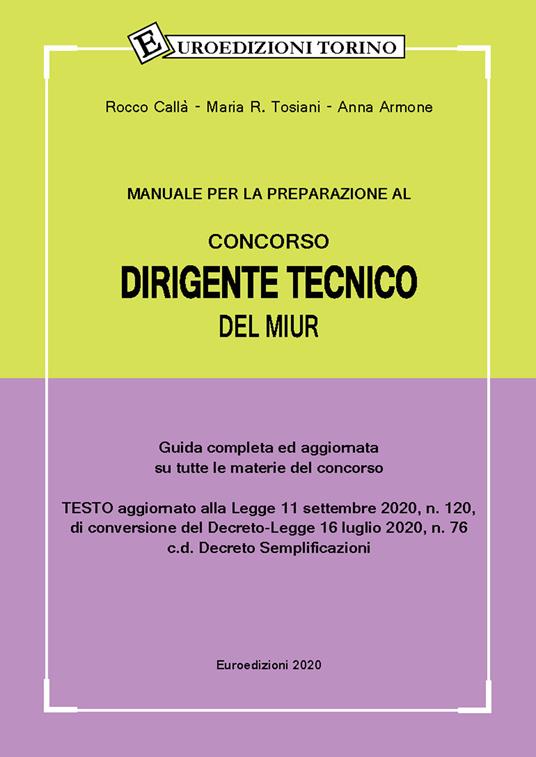 Manuale per la preparazione al concorso dirigente tecnico del Ministero dell'Istruzione. Guida completa ed aggiornata su tutte le materie del concorso - Rocco Callà,Maria R. Tosiani,Anna Armone - copertina