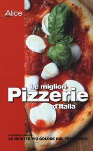 Libro Le migliori pizzerie d'Italia 