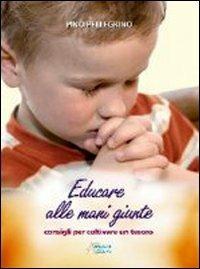 Educare alle mani giunte - Pino Pellegrino - copertina