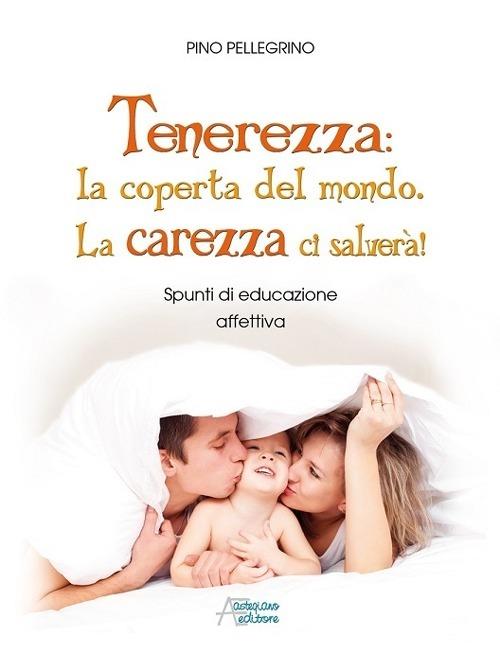 Tenerezza: coperta del mondo. La tenerezza ci salverà - copertina