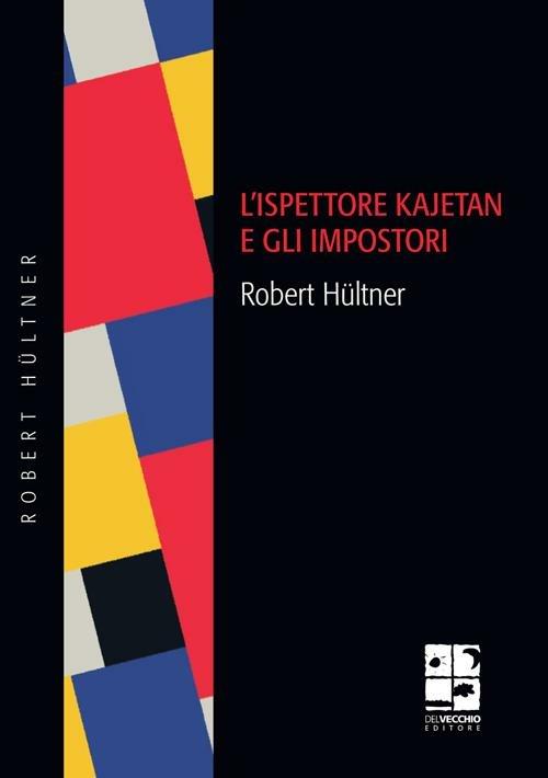 L' ispettore Kajetan e gli impostori - Robert Hültner - copertina