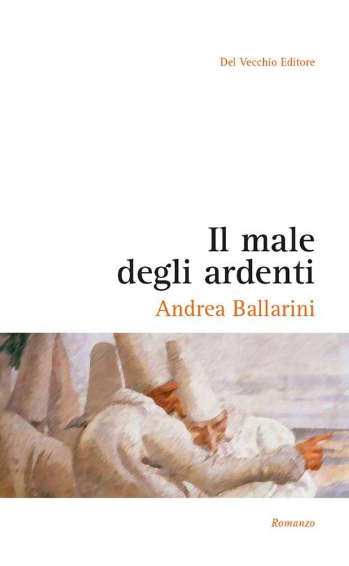 Il male degli ardenti - Andrea Ballarini - copertina