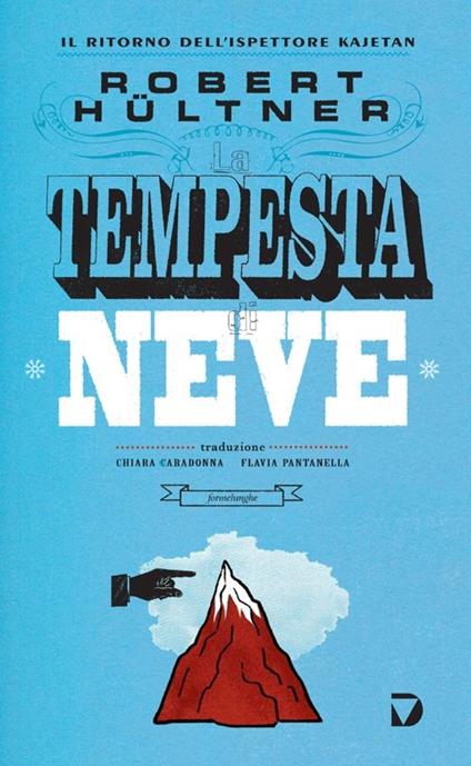 La tempesta di neve. Il ritorno dell'ispettore Kajetan - Robert Hültner - copertina