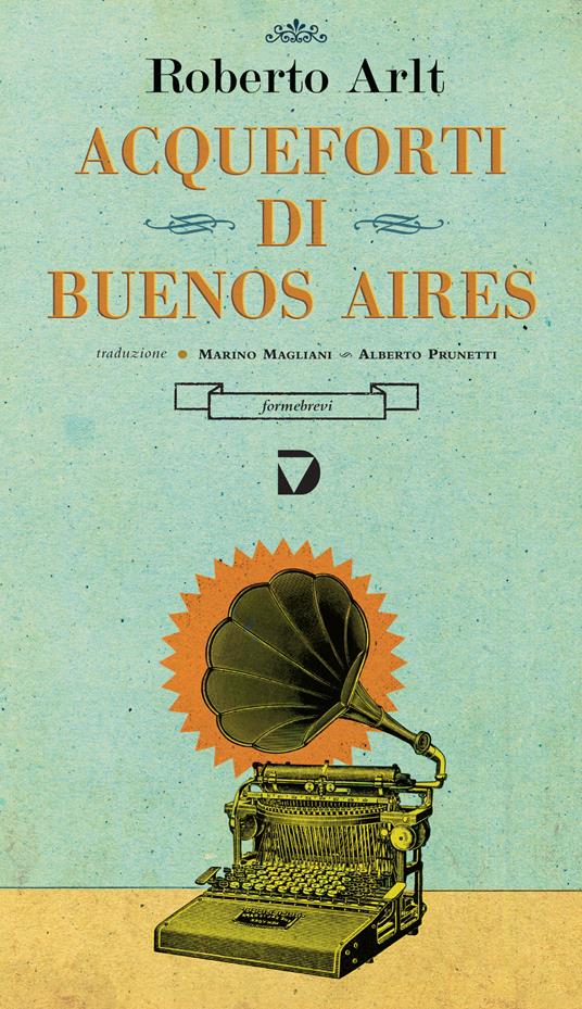 Acqueforti di Buenos Aires - Roberto Arlt,Marino Magliani,Alberto Prunetti - ebook