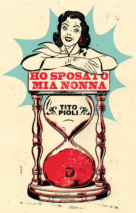 Ho sposato mia nonna - Tito Pioli,Maurizio Ceccato - ebook