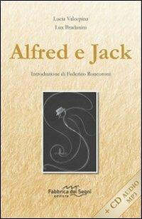 Alfred e Jack. Con CD Audio - Lucia Valcepina,Lux Bradanini - copertina