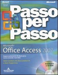 Microsoft Office Access 2007. Con CD-ROM - Steve Lambert,M. Dow Lambert III,Joan Preppernau - copertina