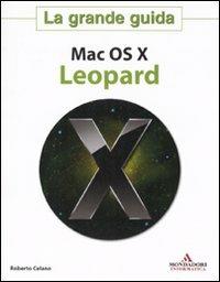 Mac OS X Leopard. La grande guida - Roberto Celano - copertina