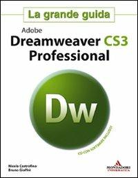 Adobe Dreamweaver CS3 Professional. La grande guida. Con CD-ROM - Nicola Castrofino,Bruno Gioffrè - copertina