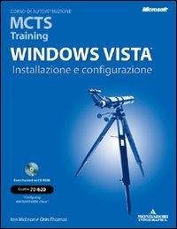 Windows Vista. Installazione e configurazione. MCTS Traning. Con CD-ROM - Ian McLean,Orin Thomas - copertina