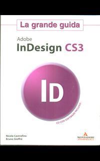 Adobe Indesign CS3. La grande guida. Con CD-ROM