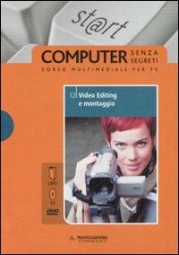 Video editing e montaggio. Il mondo digitale. Con DVD. Con CD-ROM. Vol. 12 - Nicola Castrofino,Bruno Gioffrè - copertina