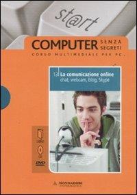 La comunicazione online. Chat, webcam, blog, Skype. Con DVD. Con CD-ROM. Vol. 13 - Silvia Ponzio - copertina