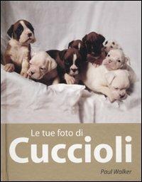 Le tue foto di cuccioli - Paul Walker - copertina
