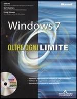 Windows 7. Oltre ogni limite. Con CD-ROM