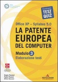 La patente europea del computer. Office XP-Sillabus 5.0. Modulo 3. Elaborazione testi - Sergio Pezzoni,Paolo Pezzoni,Silvia Vaccaro - copertina
