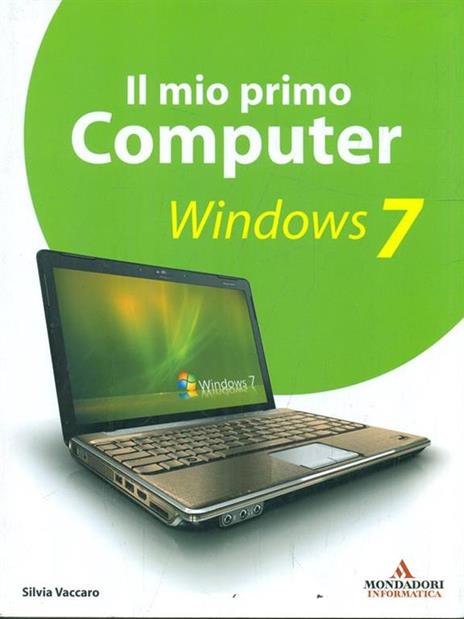Il mio primo computer. Windows 7 - Silvia Vaccaro - copertina