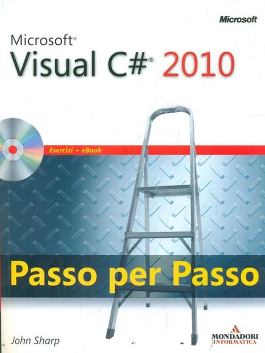 Microsoft Visual C# 2010. Passo per passo. Con CD-ROM - John Sharp - 3