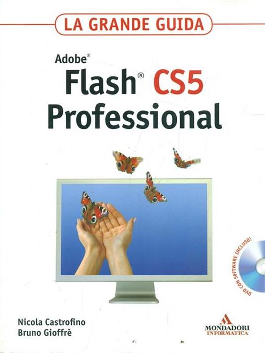 Adobe Flash CS5 professional. La grande guida. Con DVD-ROM - Nicola Castrofino,Bruno Gioffrè - copertina