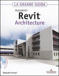 Autodesk Revit Architecture 2011. La grande guida. Con CD-ROM - Edoardo Pruneri - copertina