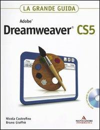 Adobe Dreamweaver CS5. La grande guida. Con DVD-ROM - Nicola Castrofino,Bruno Gioffrè - copertina